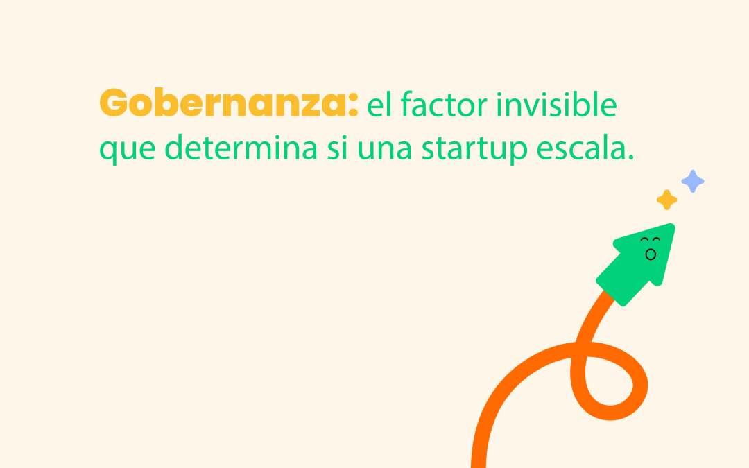 Gobernanza: el factor invisible que determina si una startup escala